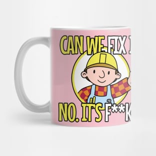 Can We Fix It Mug
